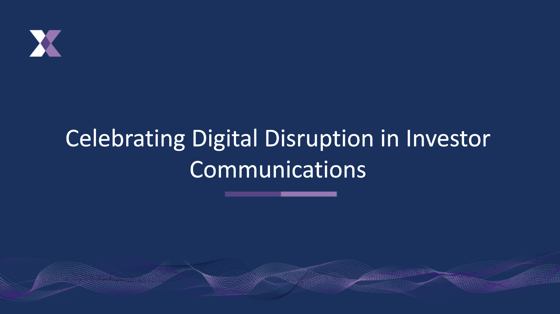 Celebrating Digital Disruption in Investor Communications​