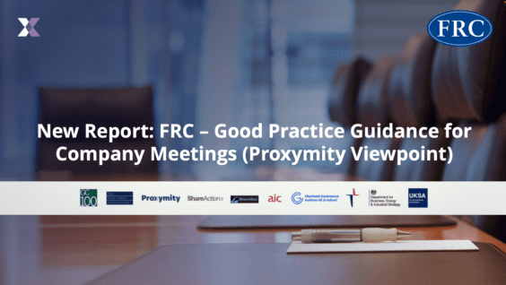 New Report: FRC – Good Practice Guidance for Company Meetings (Proxymity Viewpoint)