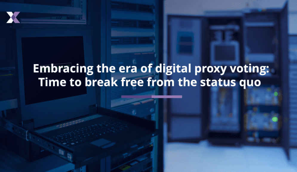 Embracing the era of digital proxy voting: Time to break free from the status quo