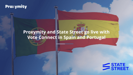 Proxymity and State Street go live with Vote Connect in Spain and Portugal