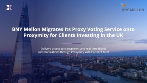 BNY Mellon Migrates Its Proxy Voting Service onto Proxymity for Clients Investing in the UK