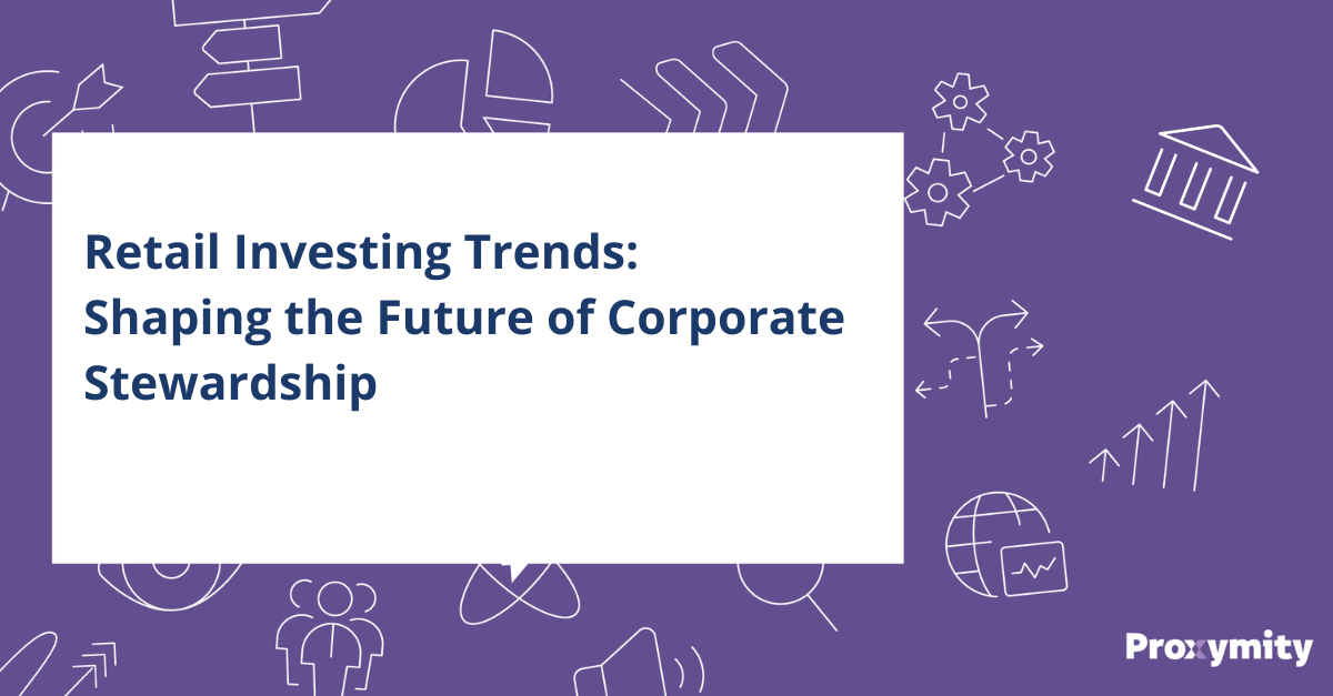 Retail Investing Trends – Shaping the Future of Corporate Stewardship
