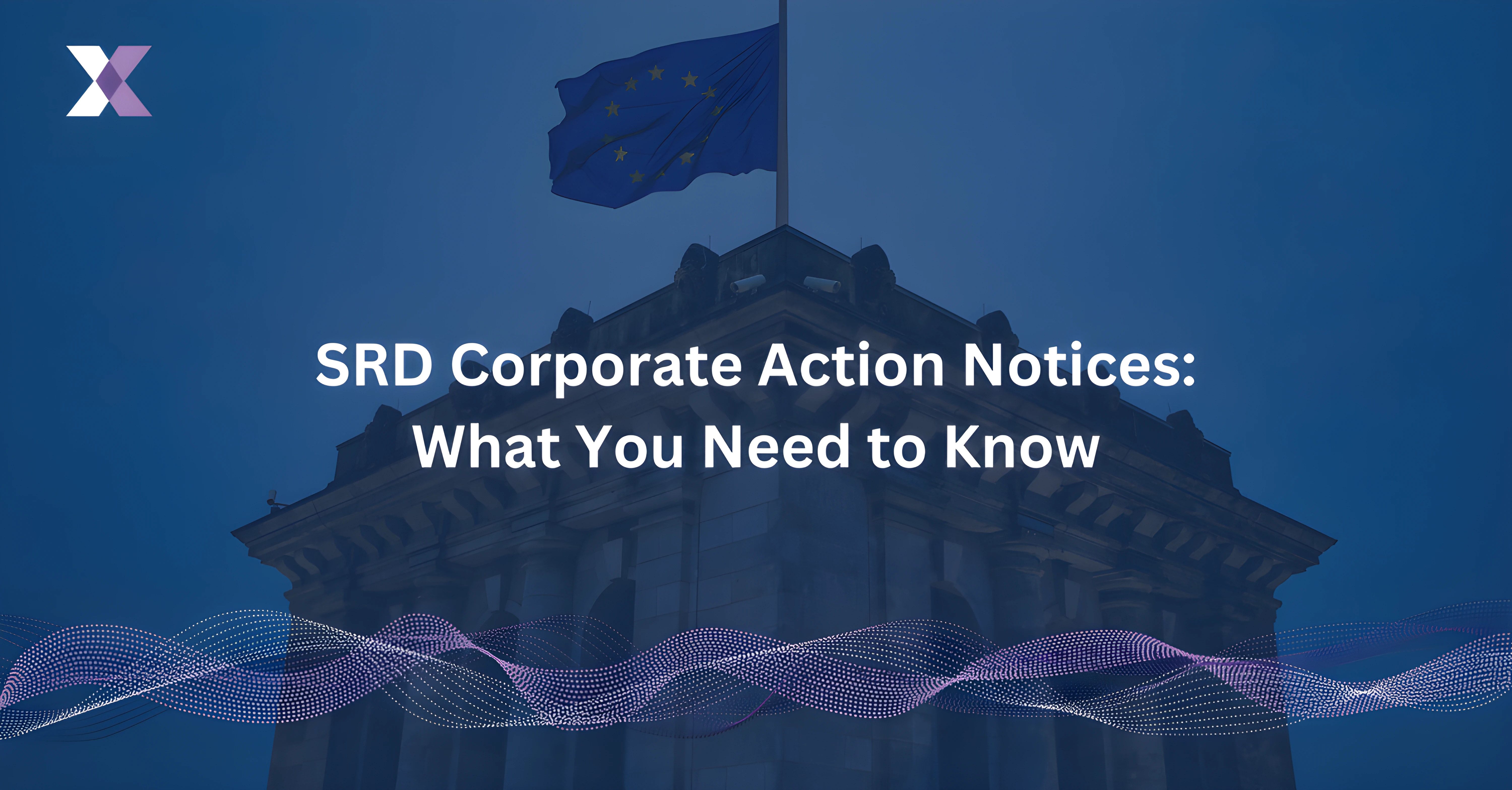 Decoding SRD Corporate Action Notices: What You Need To Know