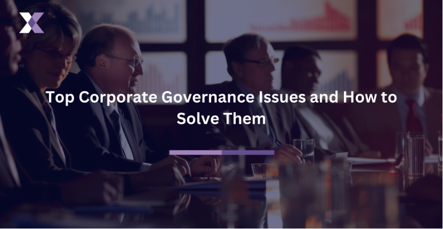 Top Corporate Governance Issues and How to Solve Them