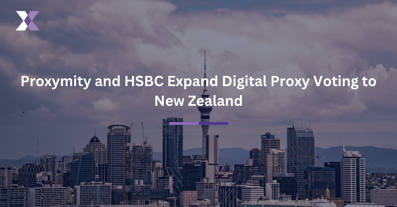 Proxymity and HSBC Expand Digital Proxy Voting to New Zealand