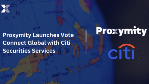 Proxymity Launches Vote Connect Global with Citi Securities Services