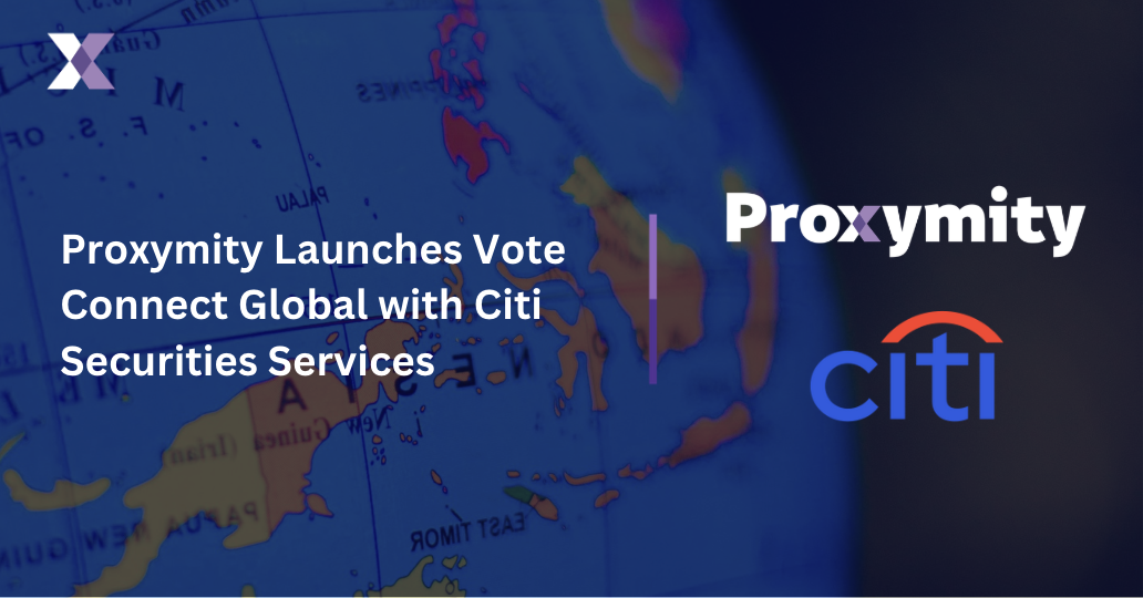 Proxymity Launches Vote Connect Global with Citi Securities Services