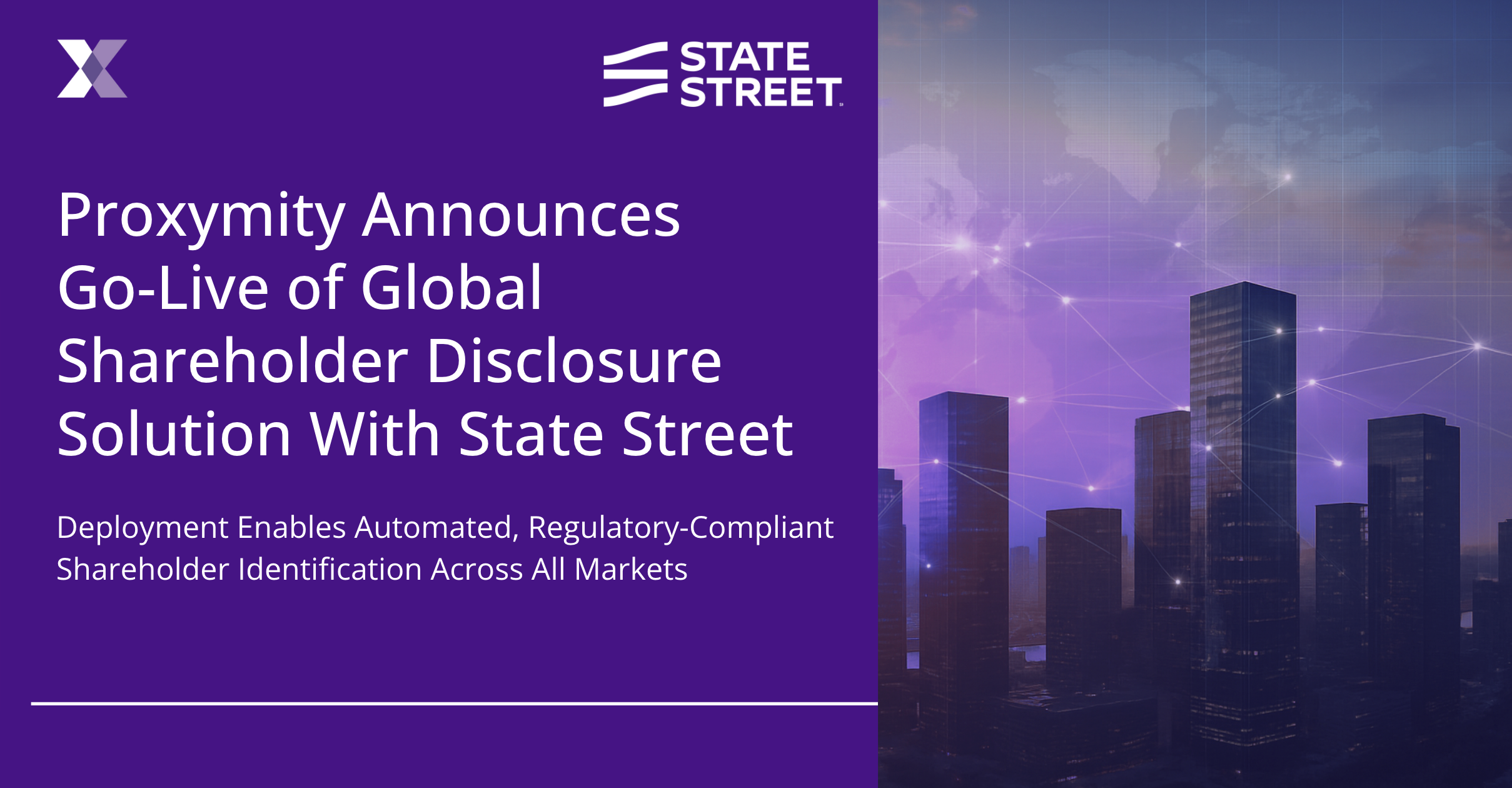 Proxymity Announces Go-Live of Global Shareholder Disclosure Solution With State Street