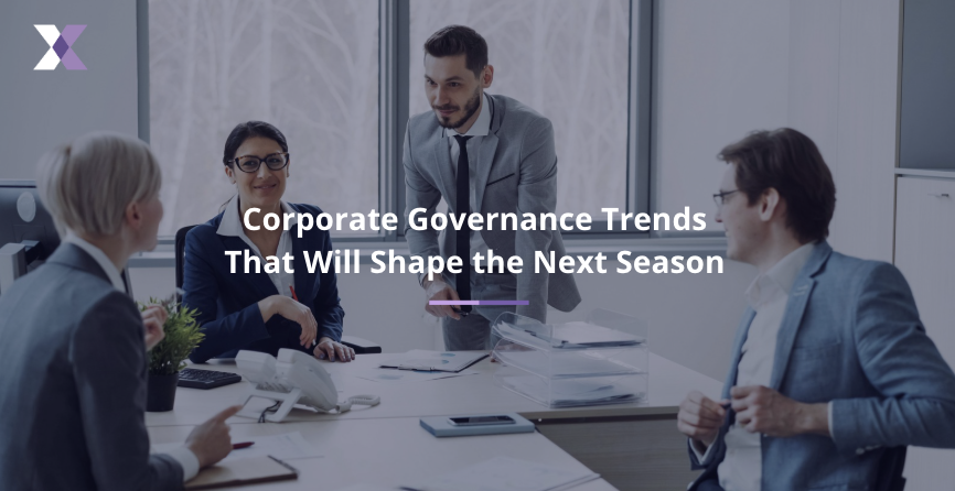 Corporate Governance Trends That Will Shape the Next Season