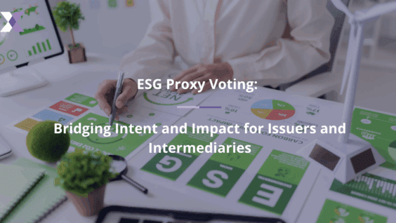 ESG Proxy Voting: Bridging Intent and Impact for Issuers and Intermediaries