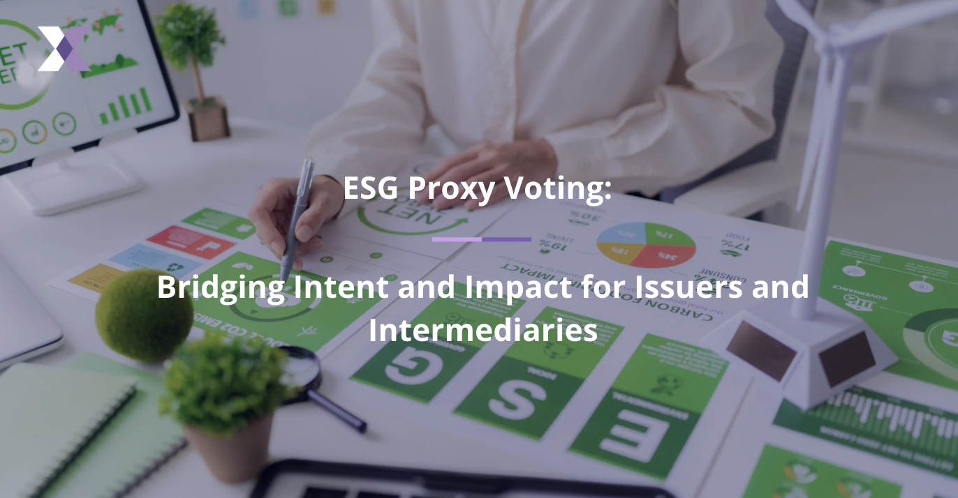 ESG Proxy Voting: Bridging Intent and Impact for Issuers and Intermediaries