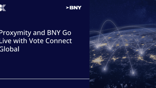 Proxymity and BNY Go Live with Vote Connect Global