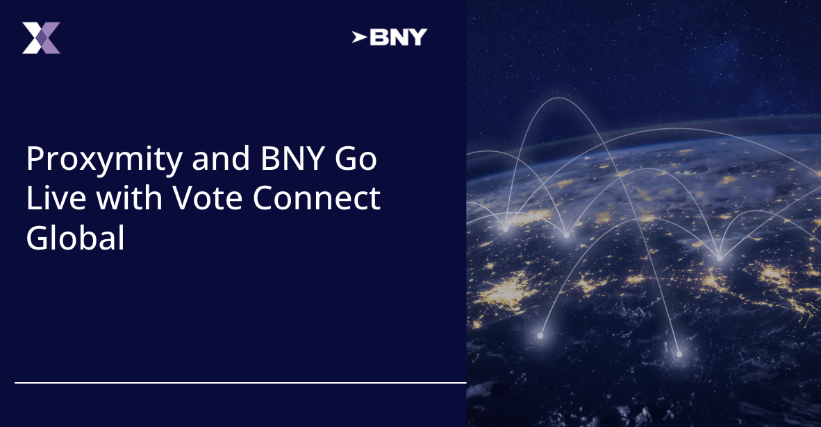 Proxymity and BNY Go Live with Vote Connect Global