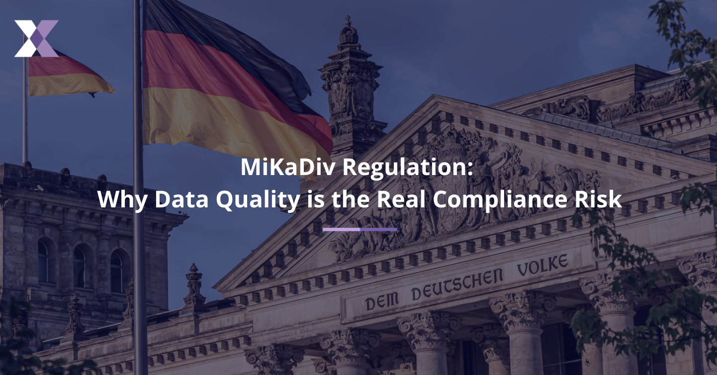 MiKaDiv Regulation: Why Data Quality is the Real Compliance Risk